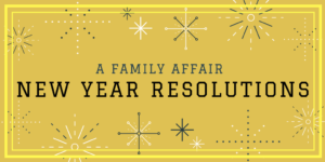 Family Resolutions