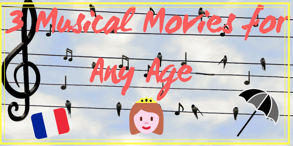 3 Musical Movies for any Age