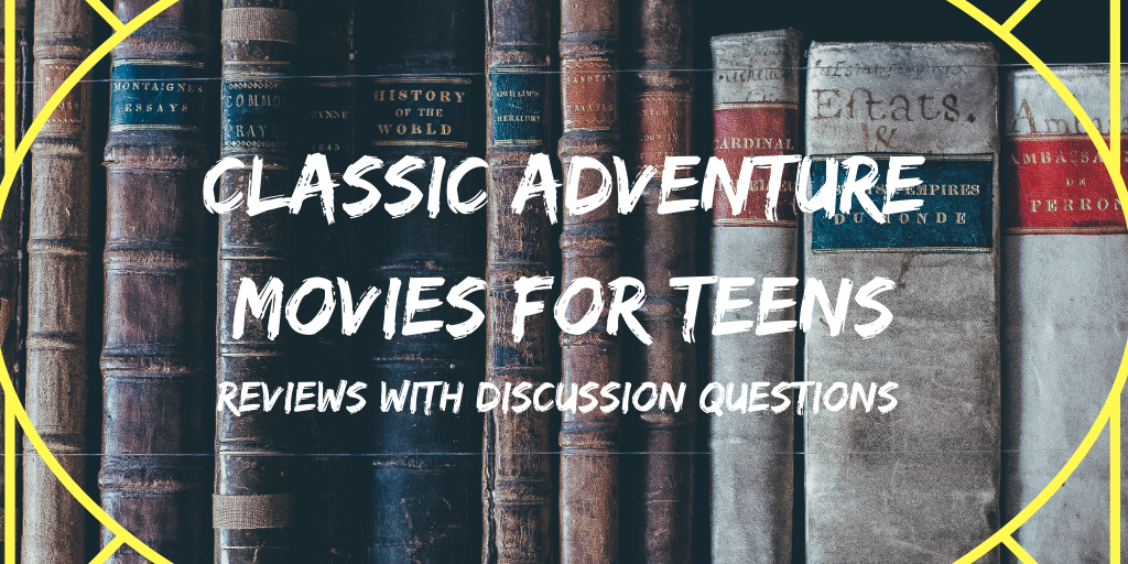 Classic Adventure Movies for Teens