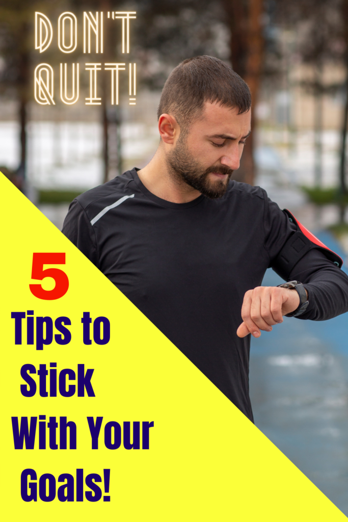 5 Tips to Stick With Your Goals, Don't Quit on Quitters Day