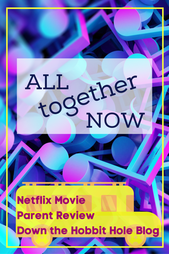 All Together Now Parent Review- New Teen Netflix Movie 