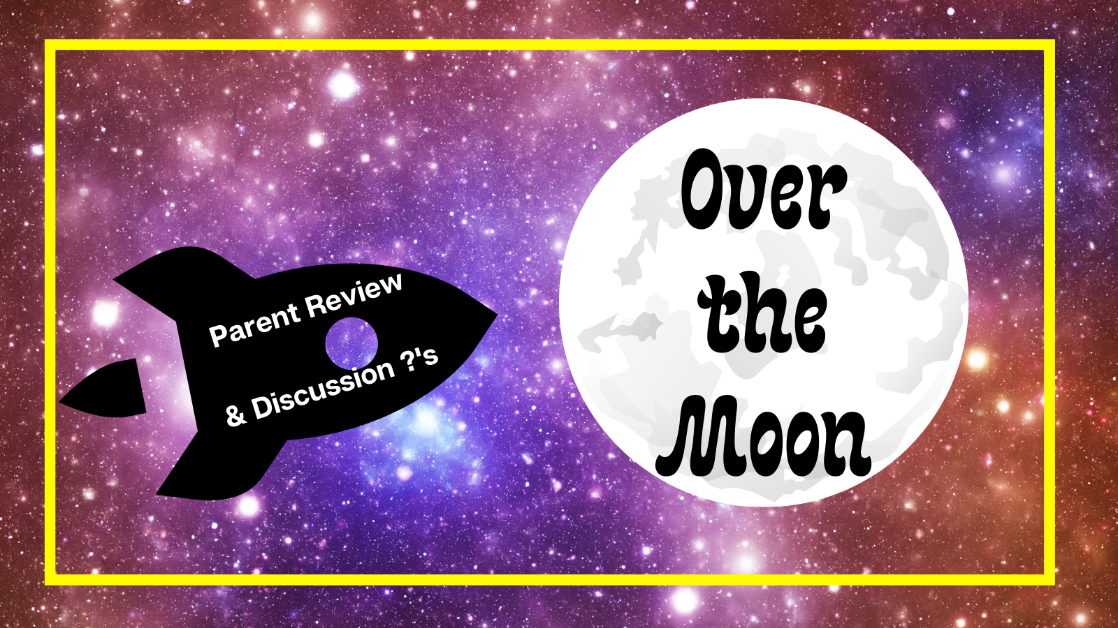 Over the Moon Review and discussion questions