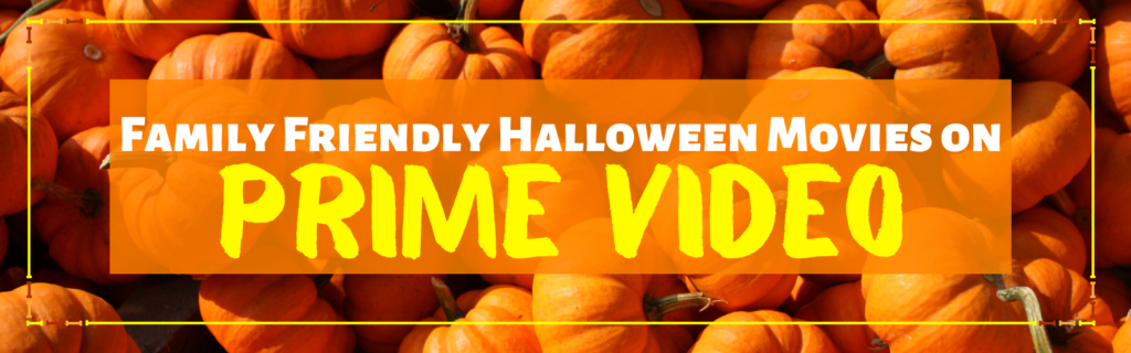Family Friendly Halloween Movies on Prime Video, Amazon Prime Halloween Movies