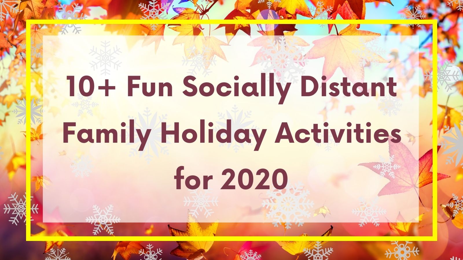 Socially Distant Family Holiday Activities