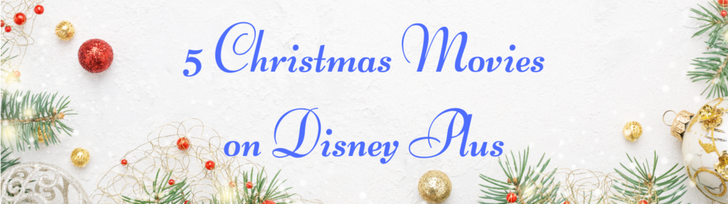Disney Plus Christmas Movies to Stream, Christmas Movies to Stream