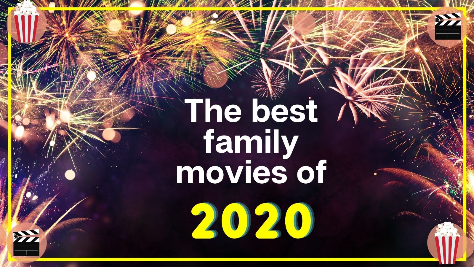 Family Movies Coming Out in 2021 and the Best Family Movies from 2020