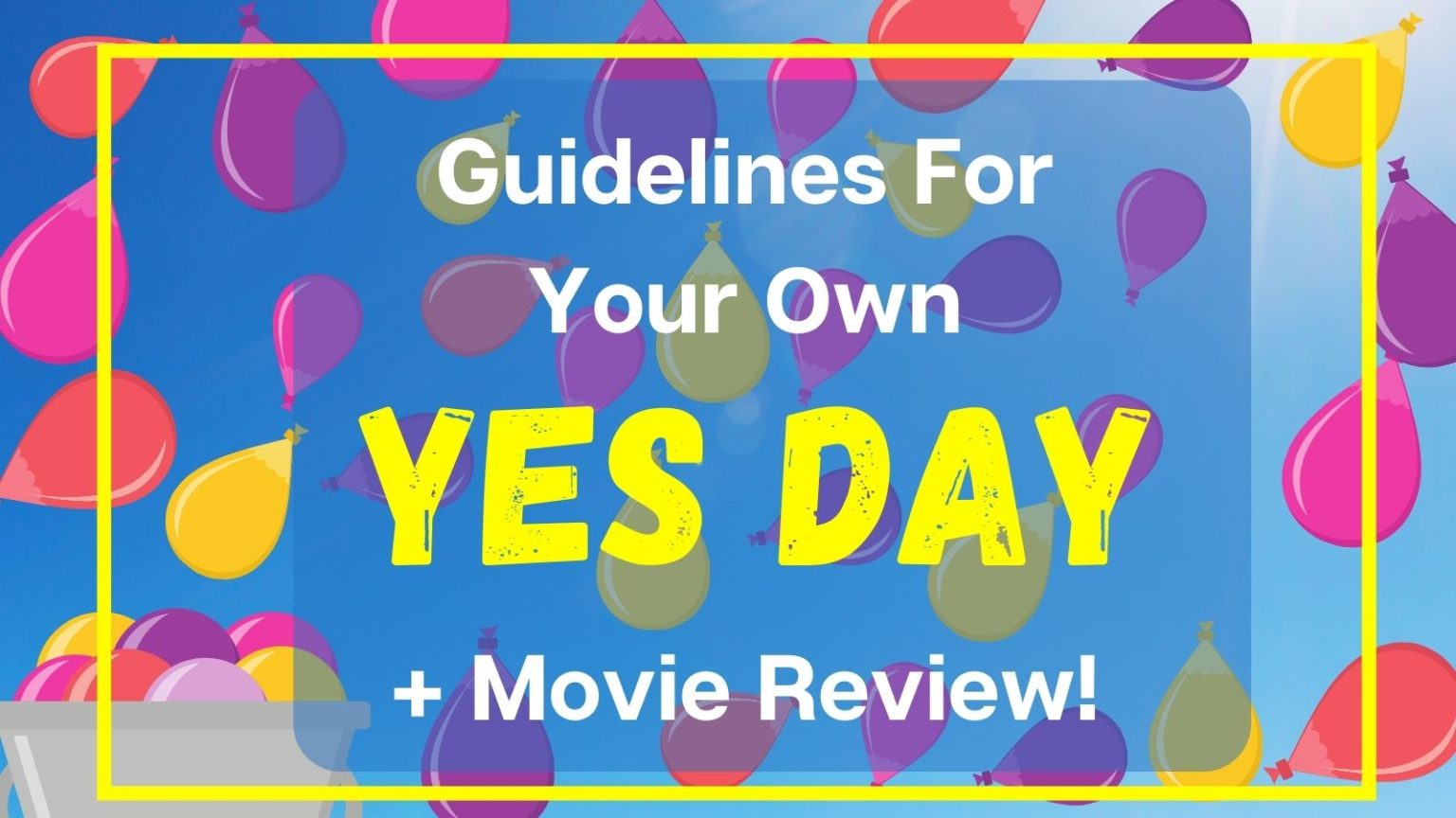 10 Guidelines for Your Own Yes Day Escapades + Netflix Movie Review