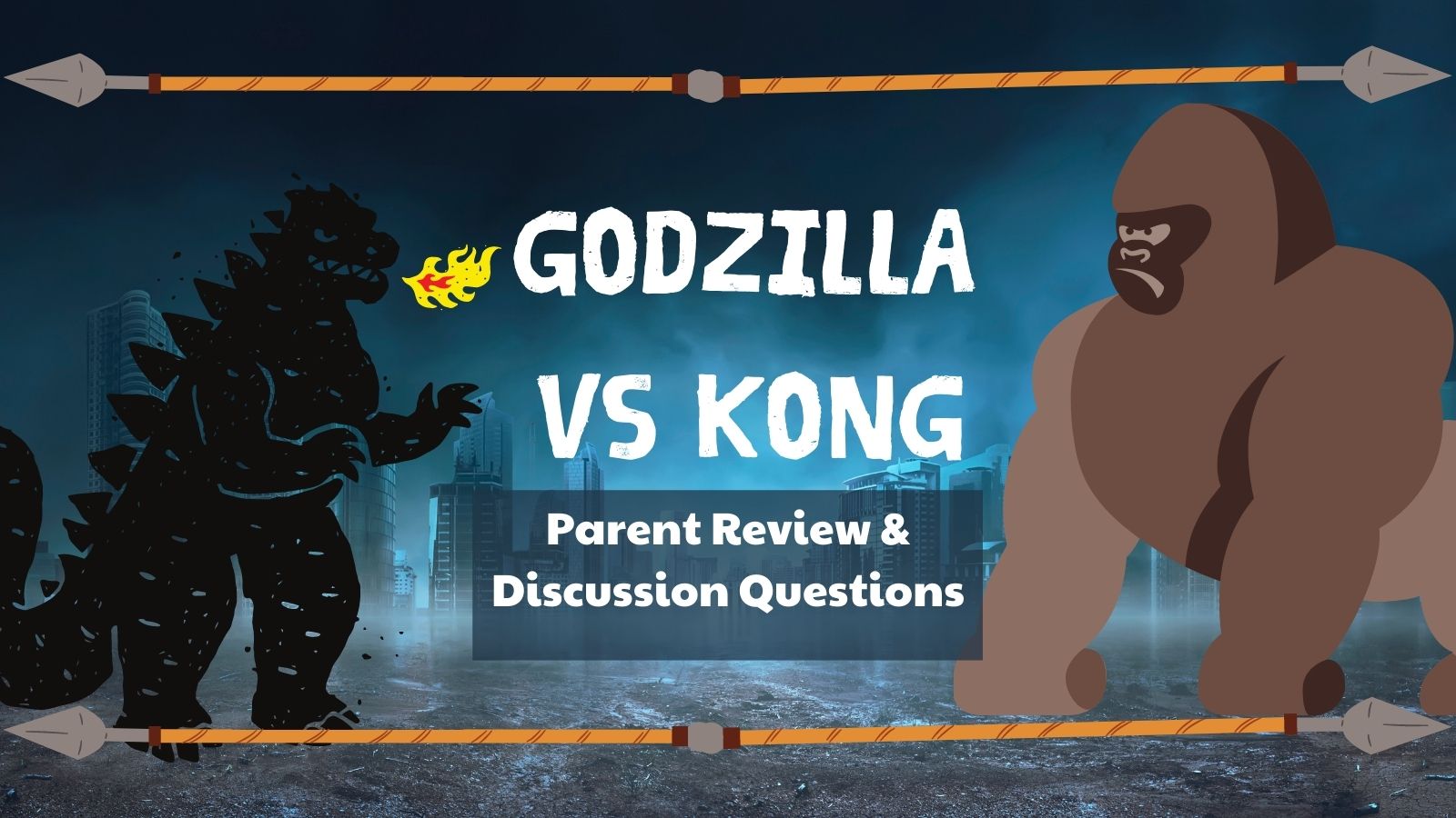 Godzilla Vs Kong Parent Guide