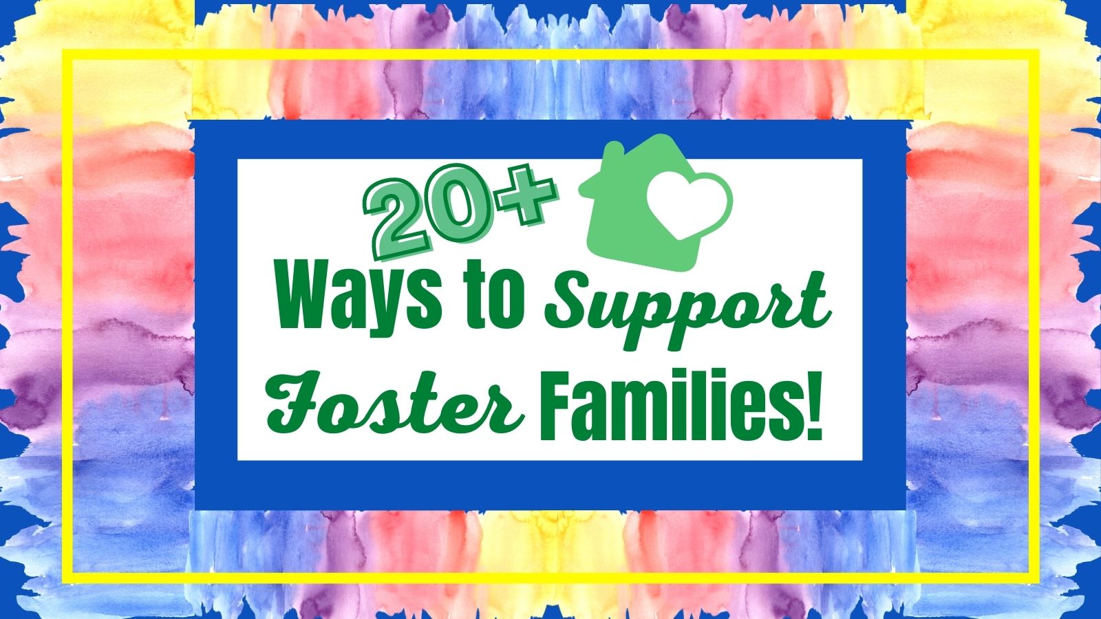 20 Ways to Support Foster Families