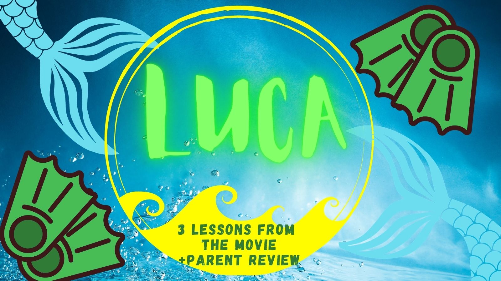 Lessons from Luca, Disney Pixar Luca Movie, Luca Parent Review