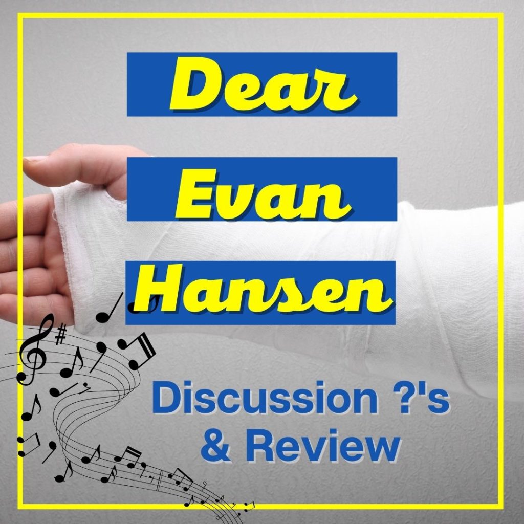 Dear Evan Hansen Movie Vs Musical, discussion questions, review and more