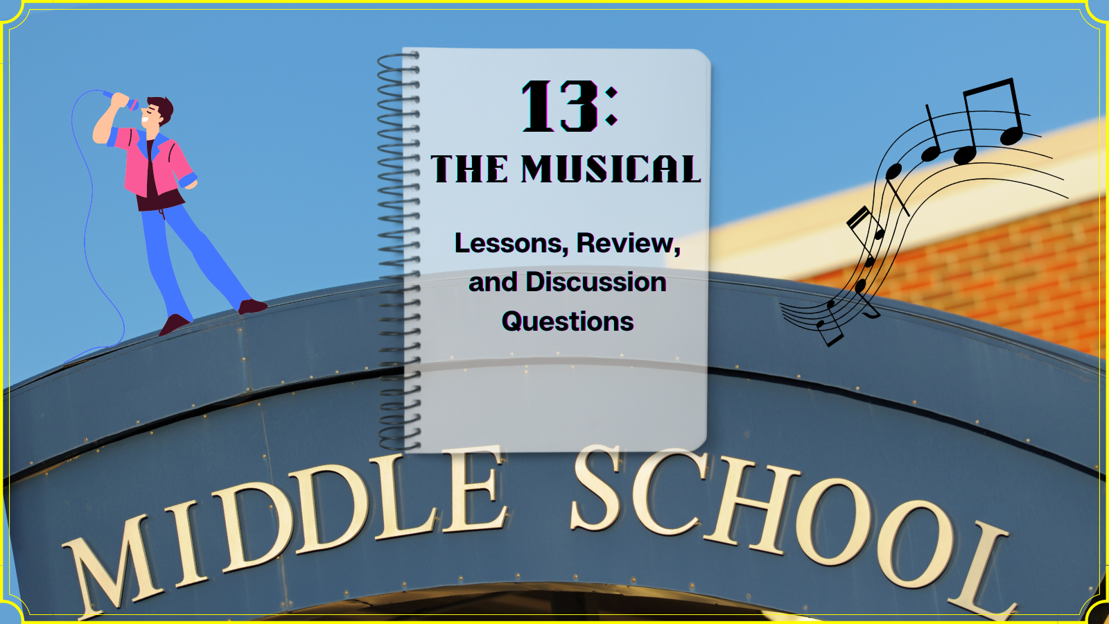 Lessons from 13 the Musical