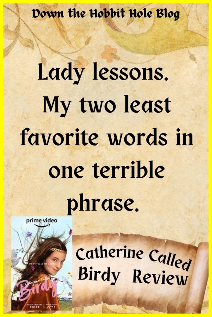 Is the catherine called birdy movie appropriate, catherine called birdy discussion questions for the movie. Lady lessons quote. 