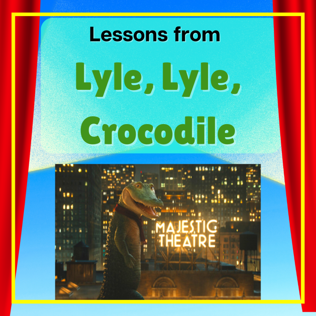 Lessons from Lyle Lyle Crocodile Adoptive Parent Review