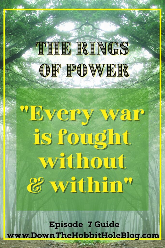 Galadriel Quotes Season 1 The Rings of Power Episode 7 guide 'Every war is fought from without and within.'