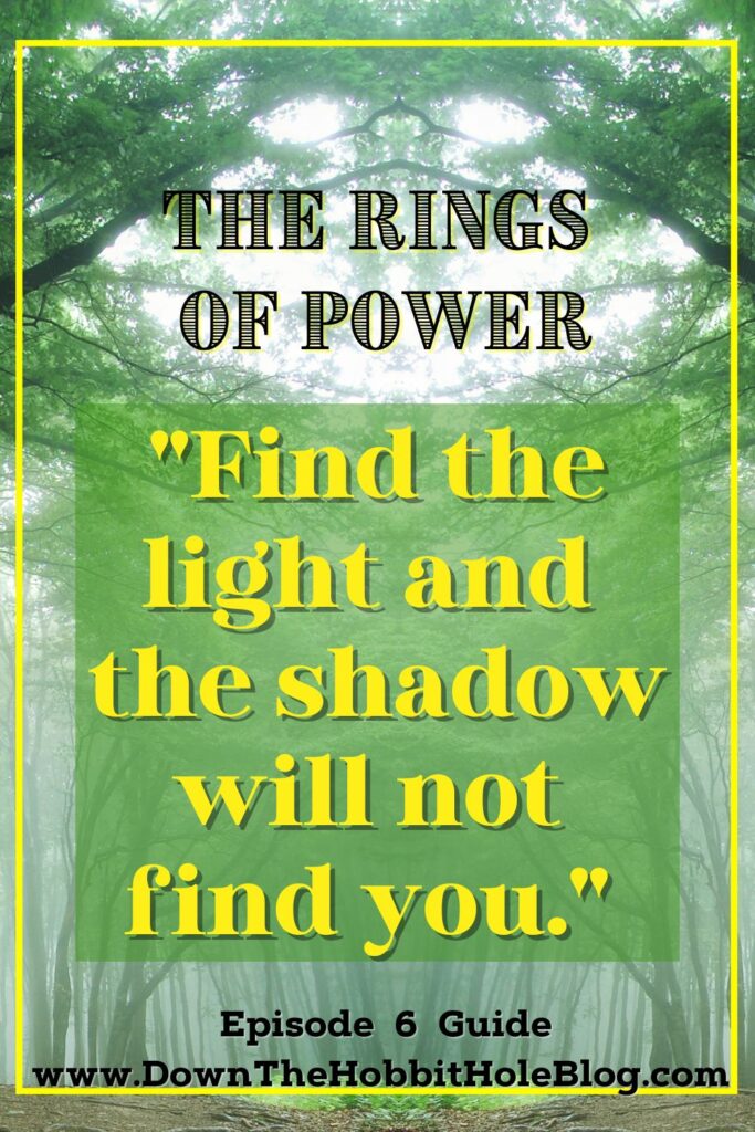 The rings of power season 1 episode 6 bronwyn quote about light and shadow