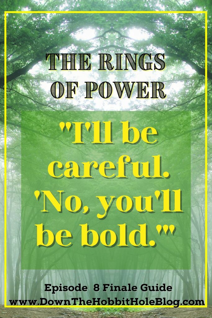 Who is Sauron, the rings of power finale, you'll be bold quote 