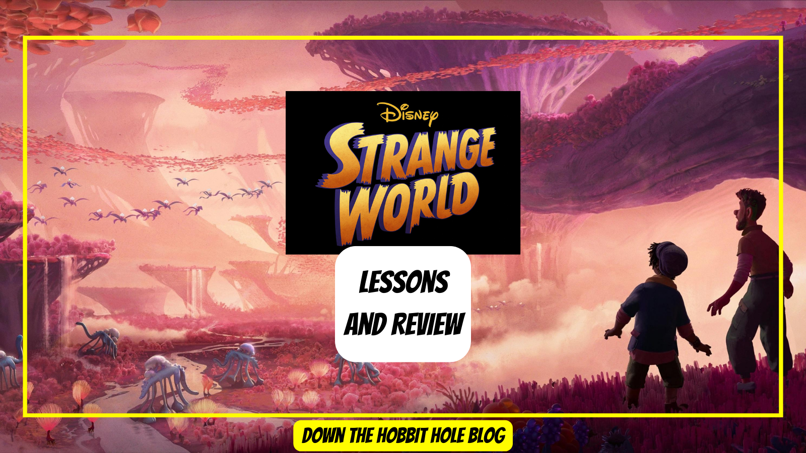 Lessons from Strange World