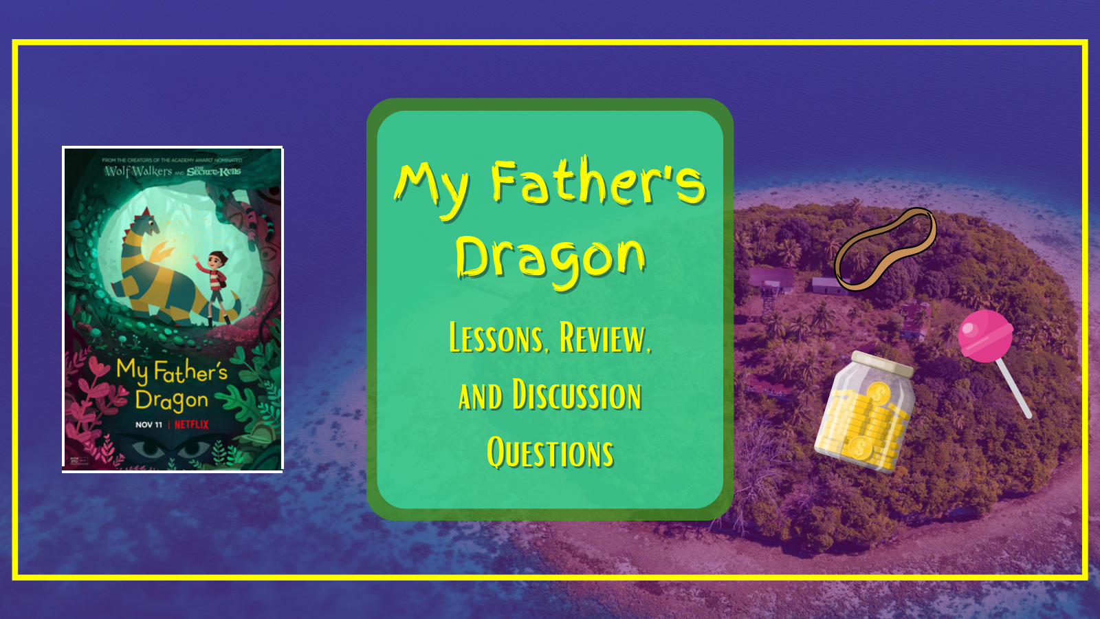 Lessons from My Fathers Dragon
