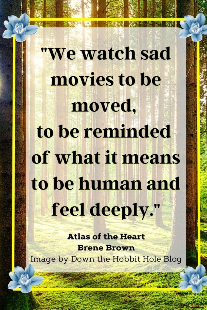 we watch sad movies to be moved brene brown quote, lessons from atlas of the heart. On forest background. 
