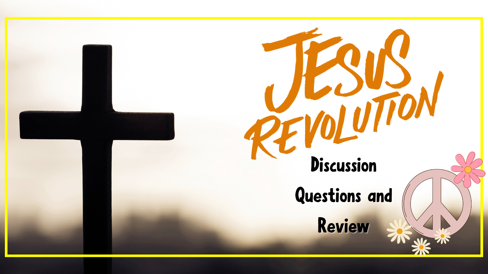 Jesus Revolution Discussion Questions
