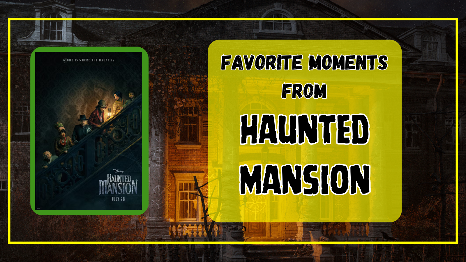 FAvorite Moments from Haunted Mansion